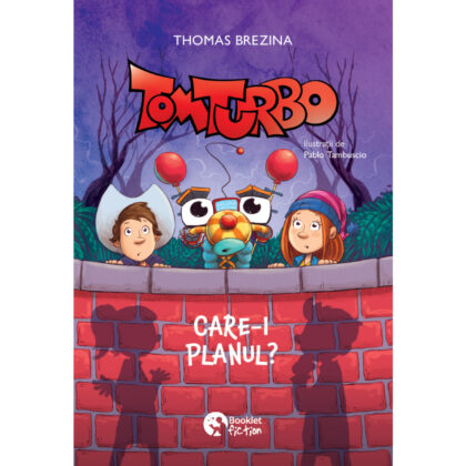 Tom Turbo. Care-i planul?